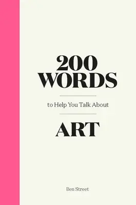 200 slov, která vám pomohou mluvit o umění - 200 Words to Help You Talk about Art