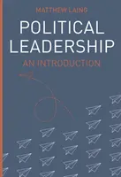 Politické vedení: Úvod do politiky - Political Leadership: An Introduction
