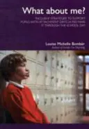 A co já? - Inkluzivní strategie na podporu žáků s poruchami attachmentu při zvládání školního dne - What About Me? - Inclusive Strategies to Support Pupils with Attachment Difficulties Make it Through the School Day