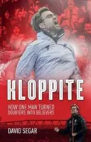 Kloppite - Výprava jednoho muže, která proměnila pochybovače ve věřící - Kloppite - One Man's Quest Turn Doubters into Believers