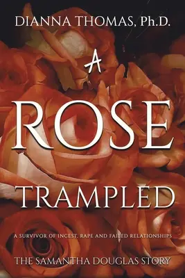 Pošlapaná růže - A Rose Trampled