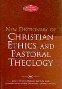 Nový slovník křesťanské etiky a pastorální teologie - New Dictionary of Christian Ethics & Pastoral Theology