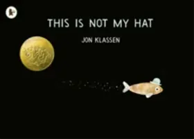Tohle není můj klobouk - This Is Not My Hat