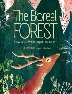 Boreální les: Boreální les: rok v největším suchozemském biomu na světě - The Boreal Forest: A Year in the World's Largest Land Biome