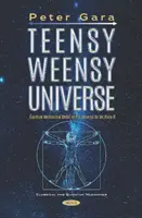 Teensy Weensy Universe - Kvantově mechanický model vesmíru, jak jej známe - Teensy Weensy Universe - Quantum Mechanical Model of the Universe as We Know It