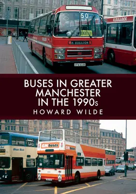 Autobusy ve Velkém Manchesteru v 90. letech 20. století - Buses in Greater Manchester in the 1990s