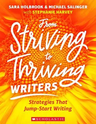 Od snažících se k prosperujícím spisovatelům: Strategie, které nastartují psaní - From Striving to Thriving Writers: Strategies That Jump-Start Writing