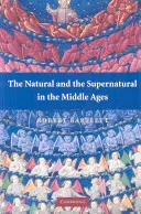 Přirozené a nadpřirozené ve středověku - The Natural and the Supernatural in the Middle Ages
