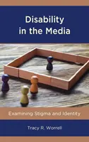 Postižení v médiích: Zkoumání stigmatizace a identity - Disability in the Media: Examining Stigma and Identity