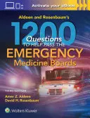 Aldeen a Rosenbaum 1200 otázek, které vám pomohou složit zkoušky z urgentní medicíny - Aldeen and Rosenbaum's 1200 Questions to Help You Pass the Emergency Medicine Boards
