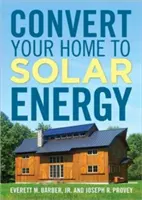 Převeďte svůj dům na solární energii - Convert Your Home to Solar Energy