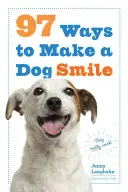 97 způsobů, jak vykouzlit psí úsměv - 97 Ways to Make a Dog Smile