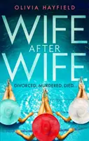 Manželka po manželce - lahodně zábavné a návykové, dokonalé čtení na pláži - Wife After Wife - deliciously entertaining and addictive, the perfect beach read