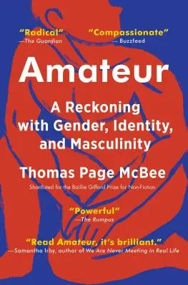 Amatér: A Reckoning with Gender, Identity, and Masculinity (Zúčtování s pohlavím, identitou a mužstvím) - Amateur: A Reckoning with Gender, Identity, and Masculinity