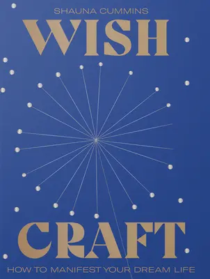 Přání: Průvodce manifestací pozitivní budoucnosti - Wishcraft: A Guide to Manifesting a Positive Future