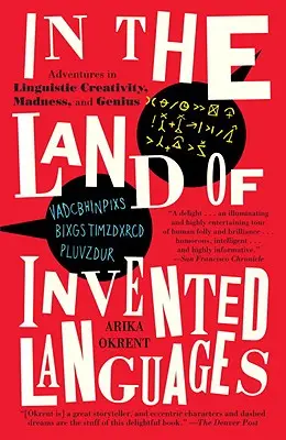 V zemi vymyšlených jazyků: A Celebration of Linguistic Creativity, Madness, and Genius (Oslava jazykové tvořivosti, šílenství a geniality) - In the Land of Invented Languages: A Celebration of Linguistic Creativity, Madness, and Genius