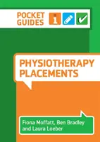 Fyzioterapeutické stáže - kapesní průvodce (Moffatt Fiona (University of Nottingham)) - Physiotherapy Placements - A Pocket Guide (Moffatt Fiona (University of Nottingham))