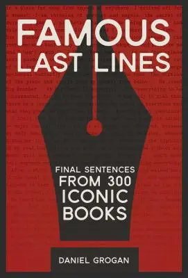 Slavné poslední věty: Poslední věty z 300 ikonických knih - Famous Last Lines: Final Sentences from 300 Iconic Books
