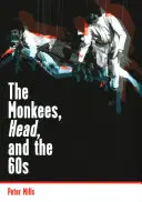 The Monkees, Head a 60. léta - The Monkees, Head, and the 60s