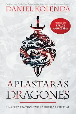Aplastars Dragones / Slaying Dragons: Una Gua Prctica Para La Guerra Espiritual / Dračí draci / Una Gua Prctica Para La Guerra Espiritual - Aplastars Dragones / Slaying Dragons: Una Gua Prctica Para La Guerra Espiritual