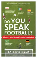 Mluvíte fotbalem?: Glosář fotbalových slov a frází z celého světa - Do You Speak Football?: A Glossary of Football Words and Phrases from Around the World