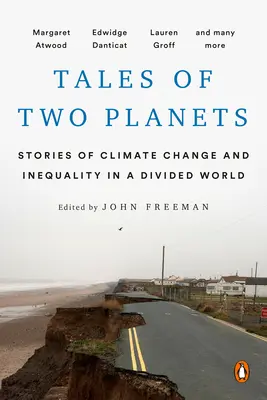 Příběhy dvou planet: Příběhy o změně klimatu a nerovnosti v rozděleném světě - Tales of Two Planets: Stories of Climate Change and Inequality in a Divided World