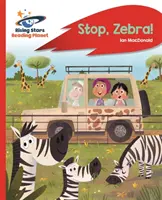 Reading Planet - Zastav se, zebro! - Červená A: Rocket Phonics - Reading Planet - Stop, Zebra! - Red A: Rocket Phonics