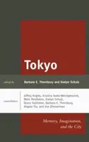 Tokio: Vzpomínka, představivost a město - Tokyo: Memory, Imagination, and the City
