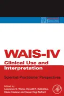 Wais-IV Klinické použití a interpretace: Perspektivy vědců a praktiků - Wais-IV Clinical Use and Interpretation: Scientist-Practitioner Perspectives