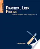 Praktické vylamování zámků: Příručka pro školení fyzických penetračních testerů - Practical Lock Picking: A Physical Penetration Tester's Training Guide