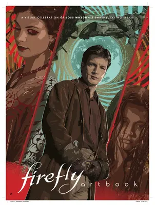 Světluška - Umělecká kniha: Vizuální oslava svižného seriálu Josse Whedona. - Firefly - Artbook: A Visual Celebration of Joss Whedon's Swashbuckling 'Verse