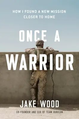Kdysi válečník: Jak jeden veterán našel nové poslání blíž k domovu - Once a Warrior: How One Veteran Found a New Mission Closer to Home