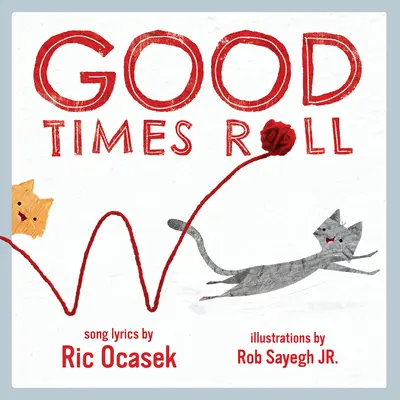 Dobré časy se valí: Dětská obrázková knížka - Good Times Roll: A Children's Picture Book