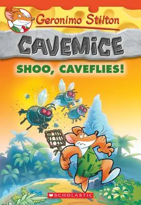 Kšá, jeskynní mouchy! (Geronimo Stilton Cavemice #14), 14 - Shoo, Caveflies! (Geronimo Stilton Cavemice #14), 14