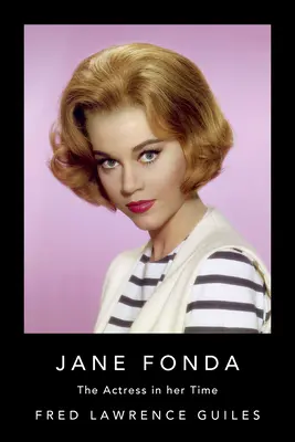 Jane Fonda: Herečka své doby - Jane Fonda: The Actress in Her Time