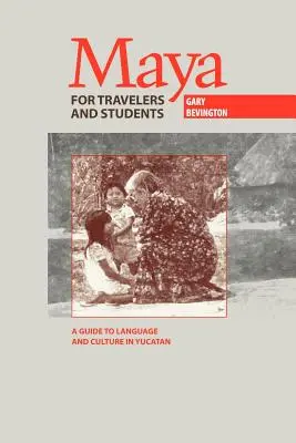 Maya pro cestovatele a studenty: Průvodce jazykem a kulturou na Yucatánu - Maya for Travelers and Students: A Guide to Language and Culture in Yucatan