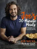 Joeova 30minutová jídla: 30 minutové recepty: 100 rychlých a zdravých receptů - Joe's 30-Minute Meals: 100 Quick and Healthy Recipes