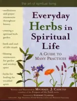 Bylinky všedního dne v duchovním životě: Průvodce mnoha praktikami - Everyday Herbs in Spiritual Life: A Guide to Many Practices