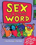 Sex je směšné slovo: A Book about Bodies, Feelings, and You (Kniha o tělech, pocitech a tobě) - Sex Is a Funny Word: A Book about Bodies, Feelings, and You