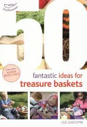 50 fantastických nápadů na koše na poklady - 50 Fantastic Ideas for Treasure Baskets