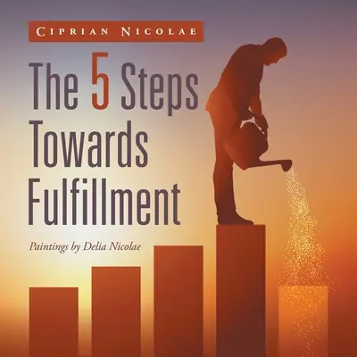 Pět kroků k naplnění - The 5 Steps Towards Fulfillment