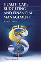 Rozpočtování a finanční řízení ve zdravotnictví - Health Care Budgeting and Financial Management