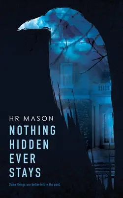 Nic skrytého nikdy nezůstane - Nothing Hidden Ever Stays