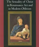 Sexualita Krista v renesančním umění a v moderním zapomnění - The Sexuality of Christ in Renaissance Art and in Modern Oblivion