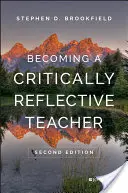 Jak se stát kriticky uvažujícím učitelem - Becoming a Critically Reflective Teacher