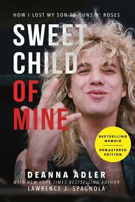 Sweet Child of Mine: How I Lost My Son to Guns N' Roses (Mé sladké dítě: Jak jsem přišel o syna kvůli Guns N' Roses) - Sweet Child of Mine: How I Lost My Son to Guns N' Roses