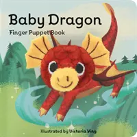 Malý drak: (Knížka s prstovými loutkami pro batolata a miminka, Knížky pro prvňáčky, Prstové loutky se zvířátky) - Baby Dragon: Finger Puppet Book: (Finger Puppet Book for Toddlers and Babies, Baby Books for First Year, Animal Finger Puppets)