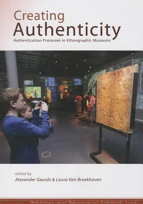 Vytváření autenticity: Autentizační procesy v etnografických muzeích - Creating Authenticity: Authentication Processes in Ethnographic Museums
