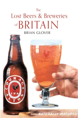 Ztracená piva a pivovary Británie - The Lost Beers & Breweries of Britain