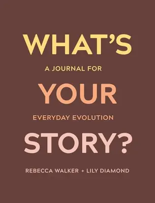 Jaký je váš příběh? Deník pro každodenní vývoj - What's Your Story?: A Journal for Everyday Evolution